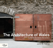 The Architecture of Wales: From the First to the Twenty-First Century