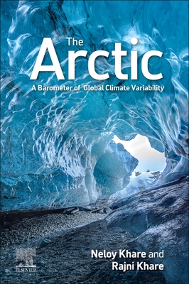 The Arctic: A Barometer of Global Climate Variability - Khare, Neloy, and Khare, Rajni