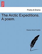 The Arctic Expeditions. a Poem.