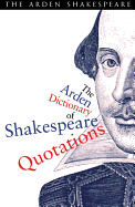 The Arden Dictionary of Shakespeare Quotations