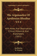 The Argonautics of Apollonius Rhodius V3-4: With Notes and Observations, Critical, Historical, and Explanatory (1811)