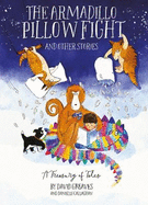 The Armadillo Pillow Fight and Other Stories: A Treasury of Tales for Children