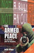 The Armed Peace: Life and Death After the Ceasefires