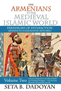 The Armenians in the Medieval Islamic World: Armenian Realpolitik in the Islamic World and Diverging Paradigmscase of Cilicia Eleventh to Fourteenth Centuries