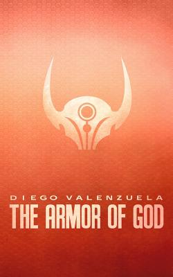 The Armor Of God - Valenzuela, Diego