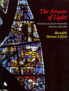 The Armor of Light: Stained Glass in Western France, 1250-1325 - Lillich, Meredith Parsons