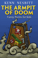 The Armpit of Doom: Funny Poems for Kids