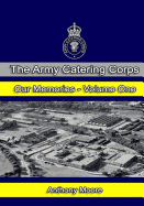 The Army Catering Corps - Our Memories - Volume One (Black & White)