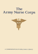 The Army Nurse Corps: A Commemoration of World War II Service