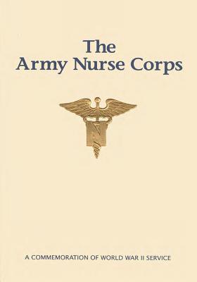 The Army Nurse Corps: A Commemoration of World War II Service - U S Army Center of Military H I S T O R