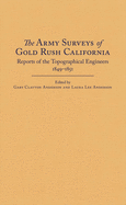 The Army Surveys of Gold Rush California: Reports of Topographical Engineers, 1849-1851