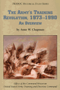 The Army's Training Revolution, 1973-1990: An Overview