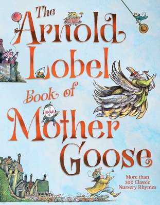 The Arnold Lobel Book of Mother Goose - 