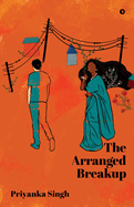 The Arranged Breakup: A Journey of Love and Loss