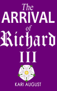 The Arrival of Richard III