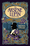 The Arsne Lupin Collection: Deluxe 4-Book Hardcover Boxed Set
