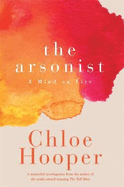 The Arsonist: A Mind on Fire