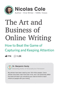 The Art and Business of Online Writing: How to Beat the Game of Capturing and Keeping Attention