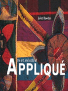 The Art and Craft of Applique - Bawden, Juliet