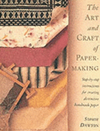 The Art and Craft of Papermaking - Dawson, Sophie