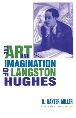 The Art and Imagination of Langston Hughes - Miller, R