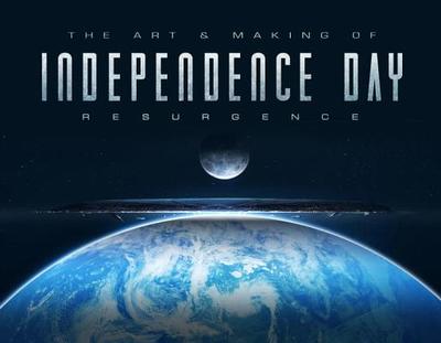 The Art and Making of Independence Day: Resurgence - Ward, Simon