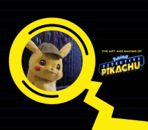 The Art and Making of Pok?mon Detective Pikachu