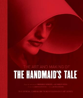 The Art and Making of The Handmaid's Tale - Robinson, Andrea