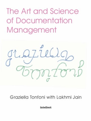 The Art and Science of Documentation Management - Jain, Lakhmi, and Tonfoni, Graziella