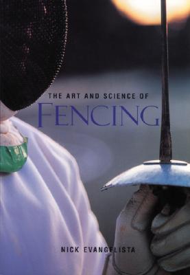 The Art and Science of Fencing - Evangelista, Nick
