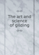 The Art and Science of Gilding