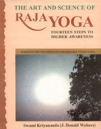 The Art and Science of Raja Yoga: Fourteen Steps to Higher Awareness