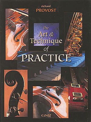 The Art and Technique of Practice - Provost, Richard