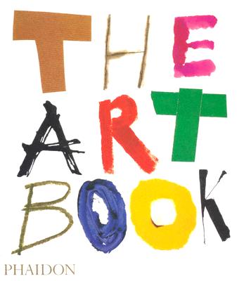 The Art Book - Editors of Phaidon Press