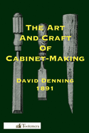 The Art & Craft of Cabinet Making
