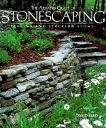 The Art & Craft of Stonescaping: Setting & Stacking Stone