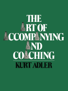 The Art of Accompanying and Coaching - Adler, Kurt