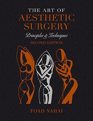 The Art of Aesthetic Surgery: Facial Surgery - Volume 2, Second Edition: Principles & Techniques - Nahai, Foad