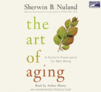 The Art of Aging: A Doctor's Prescription for Well-Being