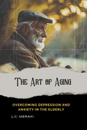 The Art of Aging Ove: Overcoming Depression and Anxiety in Older Age