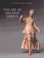 The Art of Ancient Greece - Walters Art Museum, and Albersmeier, Sabine (Editor)