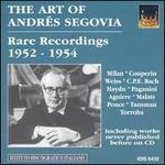 The Art of Andrs Segovia: Rare Recordings, 1952-1954