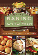 The Art of Baking with Natural Yeast (5th Anniversary Edition): Breads, Pancakes, Waffles, Cinnamon Rolls, and Muffins
