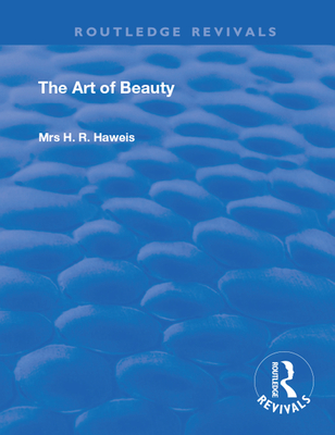 The Art of Beauty - Haweis, H. R.