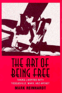 The Art of Being Free: Taking Liberties with Tocqueville, Marx, and Arendt