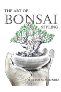 The Art of Bonsai Styling