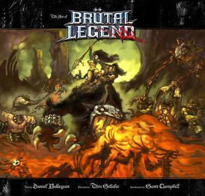 The Art of Brtal Legend - Bukszpan, Daniel, and Schafer, Tim, and Campbell, Scott, Jr.