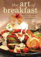 The Art of Breakfast: B&b Style Recipes to Make at Home