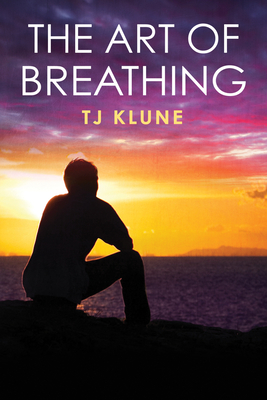The Art of Breathing - Klune, Tj