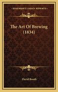 The Art of Brewing (1834)